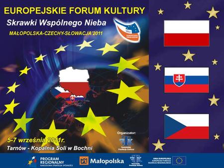 Optymalizacja udziału Województwa Małopolskiego w działaniach realizowanych w ramach europejskich sieci współpracy. 1.Rola instytucji kultury w kształtowaniu.