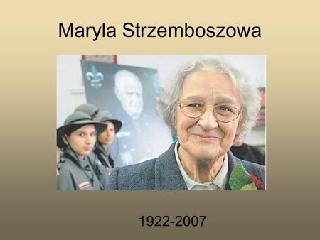 Maryla Strzemboszowa 1922-2007.