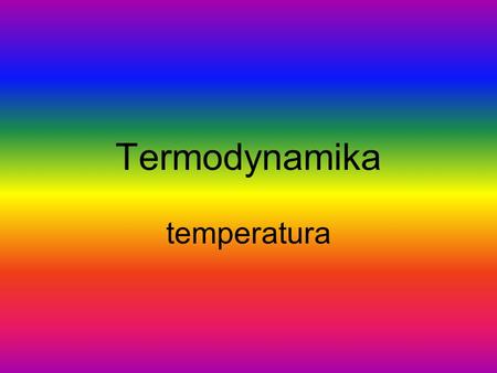 Termodynamika temperatura.