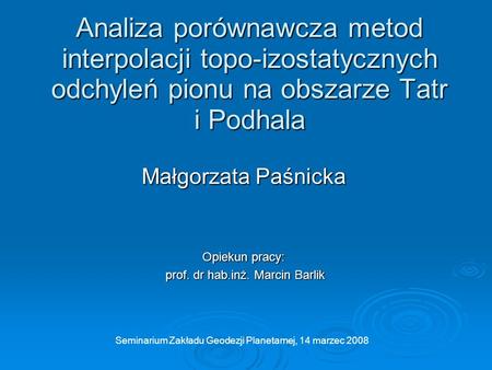 Małgorzata Paśnicka Opiekun pracy: prof. dr hab.inż. Marcin Barlik