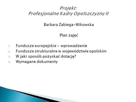 Projekt: Profesjonalne Kadry Opolszczyzny II