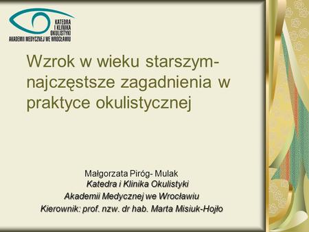 Małgorzata Piróg- Mulak Katedra i Klinika Okulistyki