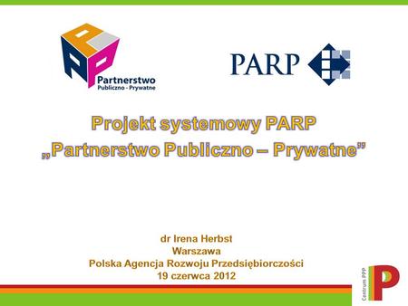 Projekt systemowy PARP „Partnerstwo Publiczno – Prywatne”