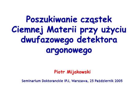 Seminarium Doktoranckie IPJ, Warszawa, 25 Październik 2005