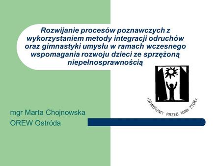 mgr Marta Chojnowska OREW Ostróda