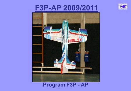 F3P-AP 2009/2011 Program F3P - AP. AP 01: Start Linia bezpieczeństwa Start następuje równolegle do linii bezpieczeństwa. Model należy wznieść na rozsądną