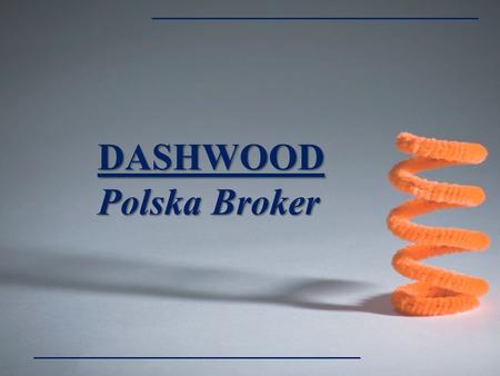 DASHWOOD Polska Broker. DASHWOOD Polska Broker jest spółką polską ściśle współpracującą z renomowaną angielską firmą brokerską Dashwood, Brewer & Phipps.
