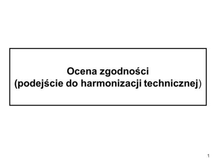 Ocena zgodności (podejście do harmonizacji technicznej)