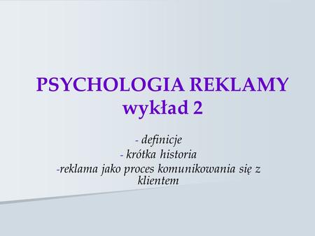 PSYCHOLOGIA REKLAMY wykład 2