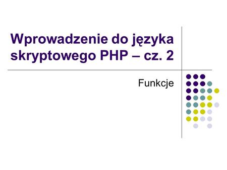 Wprowadzenie do języka skryptowego PHP – cz. 2