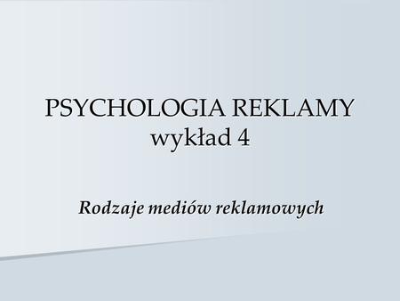 PSYCHOLOGIA REKLAMY wykład 4