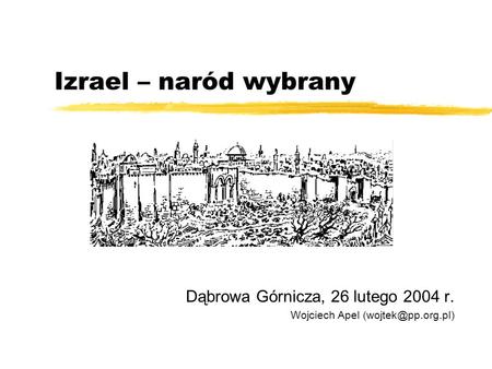 Dąbrowa Górnicza, 26 lutego 2004 r. Wojciech Apel