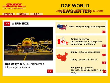 UPDATE DGF WORLD NEWSLETTER Listopad 2012 | Update informacji ze świata NEWS DGF Update rynku OFR. Najnowsze informacje ze świata >> USA – Strajk obsługi.