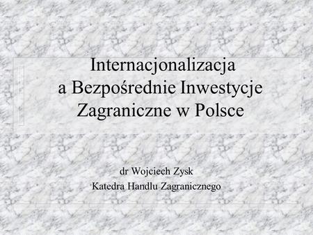 Internacjonalizacja a Bezpośrednie Inwestycje Zagraniczne w Polsce