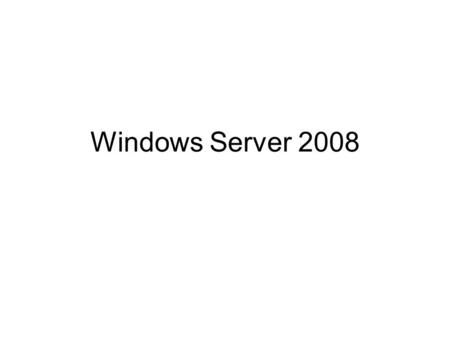 Windows Server 2008.