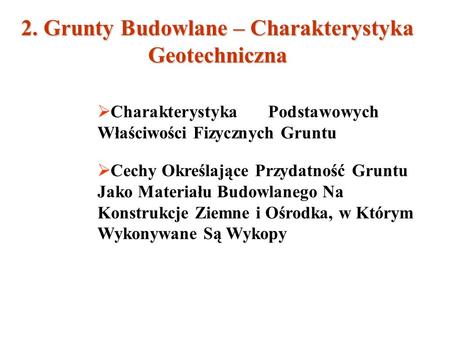 2. Grunty Budowlane – Charakterystyka Geotechniczna