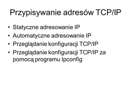 Przypisywanie adresów TCP/IP