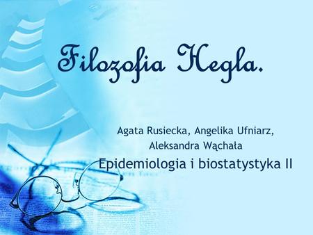 Filozofia Hegla. Epidemiologia i biostatystyka II