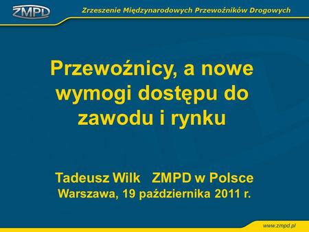 Tadeusz Wilk ZMPD w Polsce Warszawa, 19 października 2011 r.