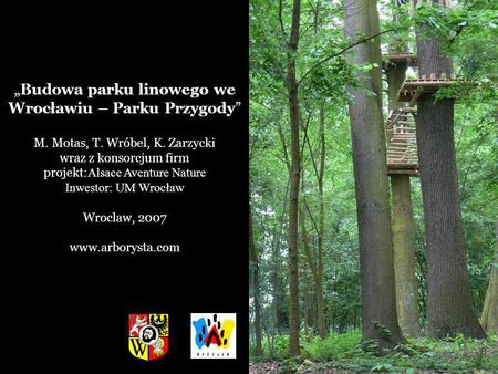 „Budowa parku linowego we Wrocławiu – Parku Przygody”
