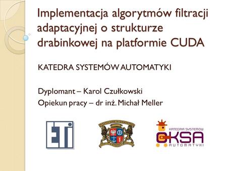 KATEDRA SYSTEMÓW AUTOMATYKI Dyplomant – Karol Czułkowski