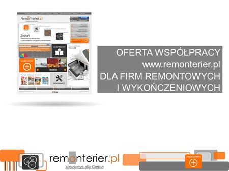 OFERTA WSPÓŁPRACY www.remonterier.pl DLA FIRM REMONTOWYCH I WYKOŃCZENIOWYCH.