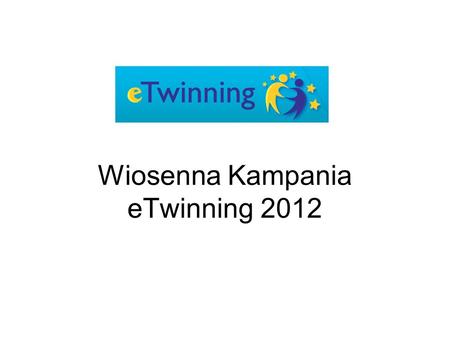 Wiosenna Kampania eTwinning 2012. Zaloguj się na Pulpicie.