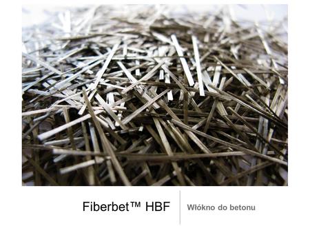 Fiberbet™ HBF Włókno do betonu.