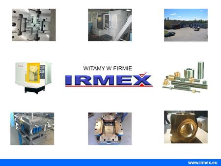 WITAMY W FIRMIE www.irmex.eu.