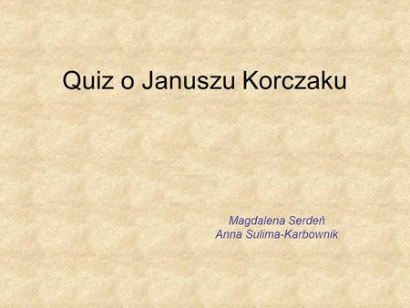 Quiz o Januszu Korczaku