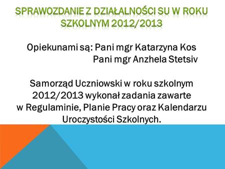 Sprawozdanie z działalności SU w roku szkolnym 2012/2013