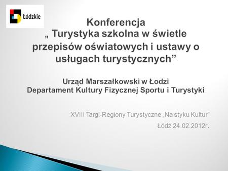 XVIII Targi-Regiony Turystyczne „Na styku Kultur” Łódź r.