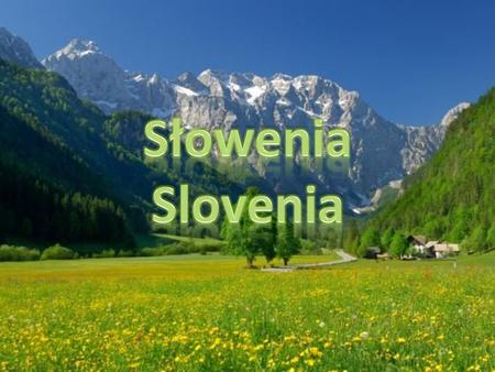 Słowenia Slovenia.