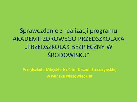 Przedszkole Miejskie Nr 4 im Urszuli Smoczyńskiej w Mińsku Mazowieckim