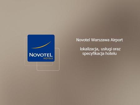 Novotel Warszawa Airport lokalizacja, usługi oraz specyfikacja hotelu
