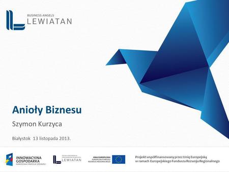 Anioły Biznesu Szymon Kurzyca Białystok 13 listopada 2013.