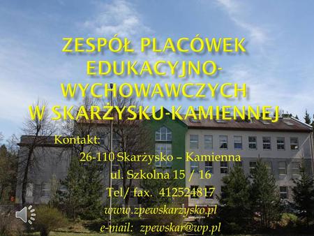E-mail: zpewskar@wp.pl Kontakt: 26-110 Skarżysko – Kamienna ul. Szkolna 15 / 16 Tel/ fax. 412524817 www.zpewskarzysko.pl e-mail: zpewskar@wp.pl.
