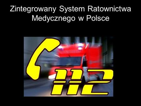 Zintegrowany System Ratownictwa Medycznego w Polsce