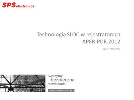Technologia SLOC w rejestratorach APER-PDR 2012