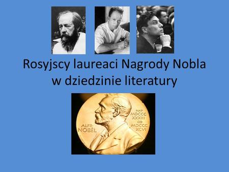 Rosyjscy laureaci Nagrody Nobla w dziedzinie literatury