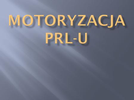 Motoryzacja PRL-u.