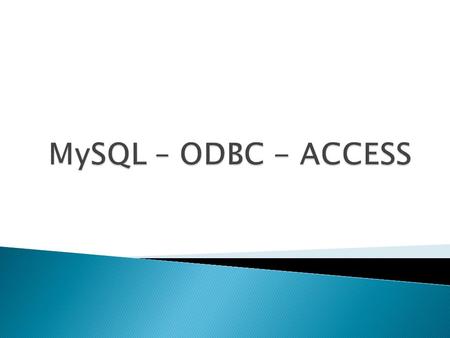 MySQL – ODBC - ACCESS.