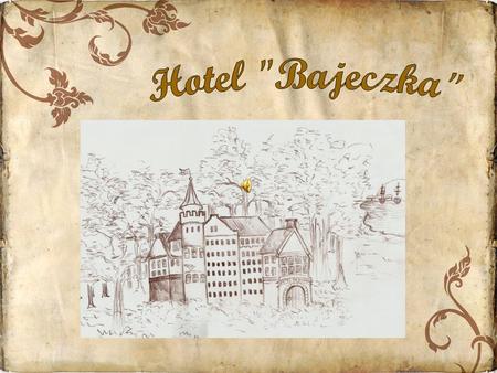 Hotel Bajeczka.
