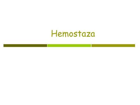 Hemostaza.