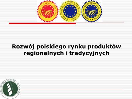 Rozwój polskiego rynku produktów regionalnych i tradycyjnych