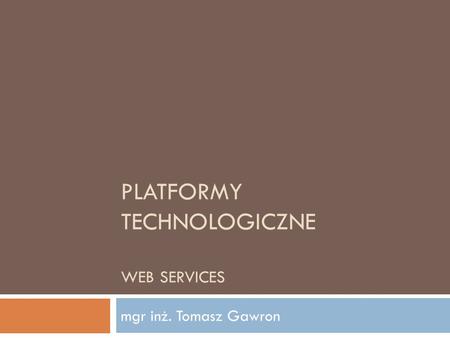 Platformy Technologiczne web services