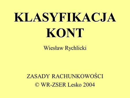 ZASADY RACHUNKOWOŚCI © WR-ZSER Lesko 2004