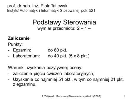 Podstawy Sterowania prof. dr hab. inż. Piotr Tatjewski