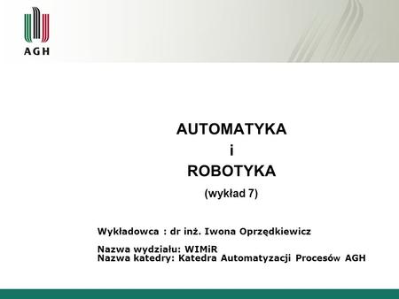 AUTOMATYKA i ROBOTYKA (wykład 7)