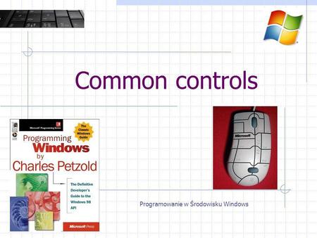 Programowanie w Środowisku Windows Common controls.